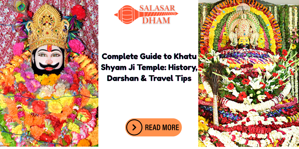 Complete Guide to Khatu Shyam Ji Temple: History, Darshan & Travel Tips
