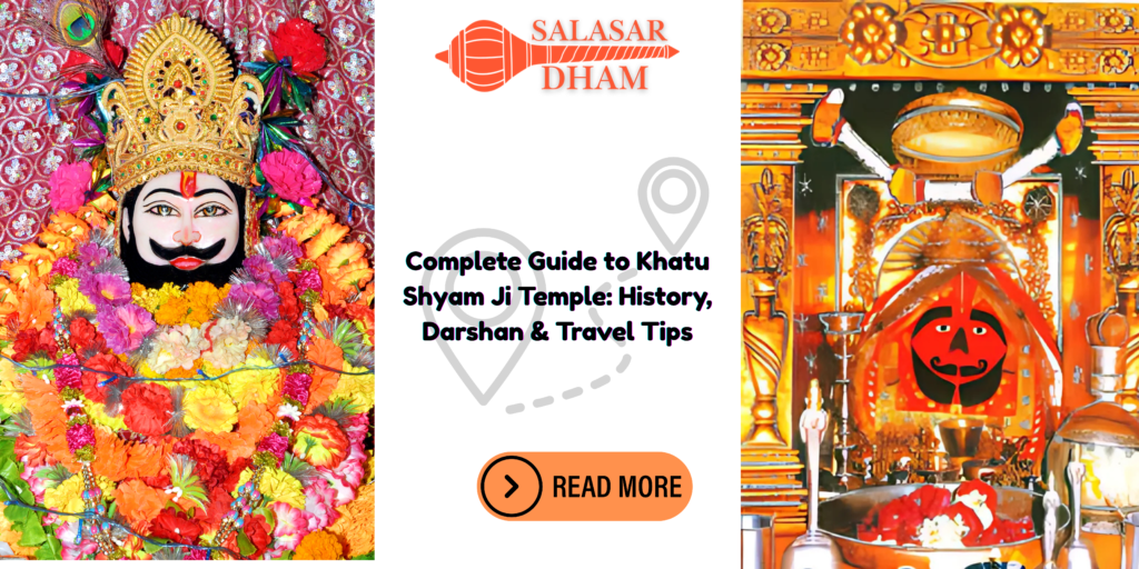 Khatu Shyam Ji and Salasar Balaji Together in One Day – How to Plan?